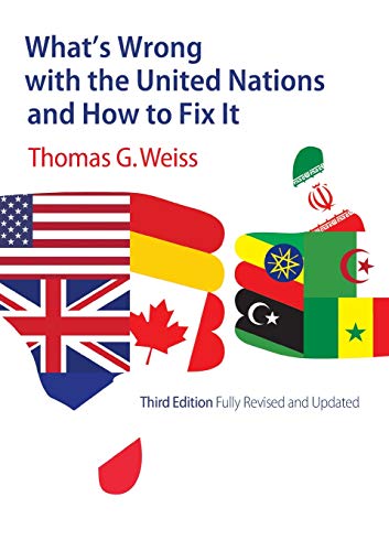 Cover of What’s Wrong with the United Nations and How to Fix It by Thomas G. Weiss